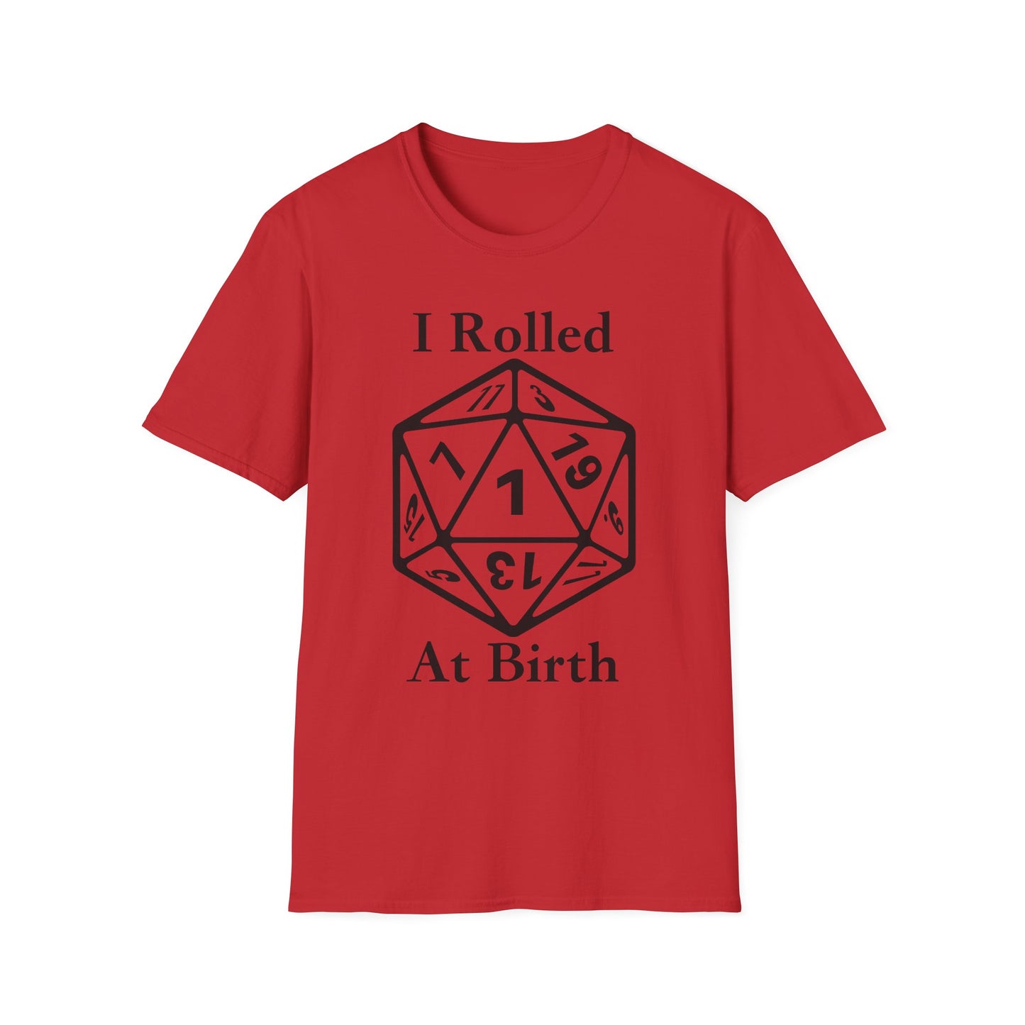 I Rolled 1 at Birth blacl letter T Shirt unisex funny D20 gamer shirt