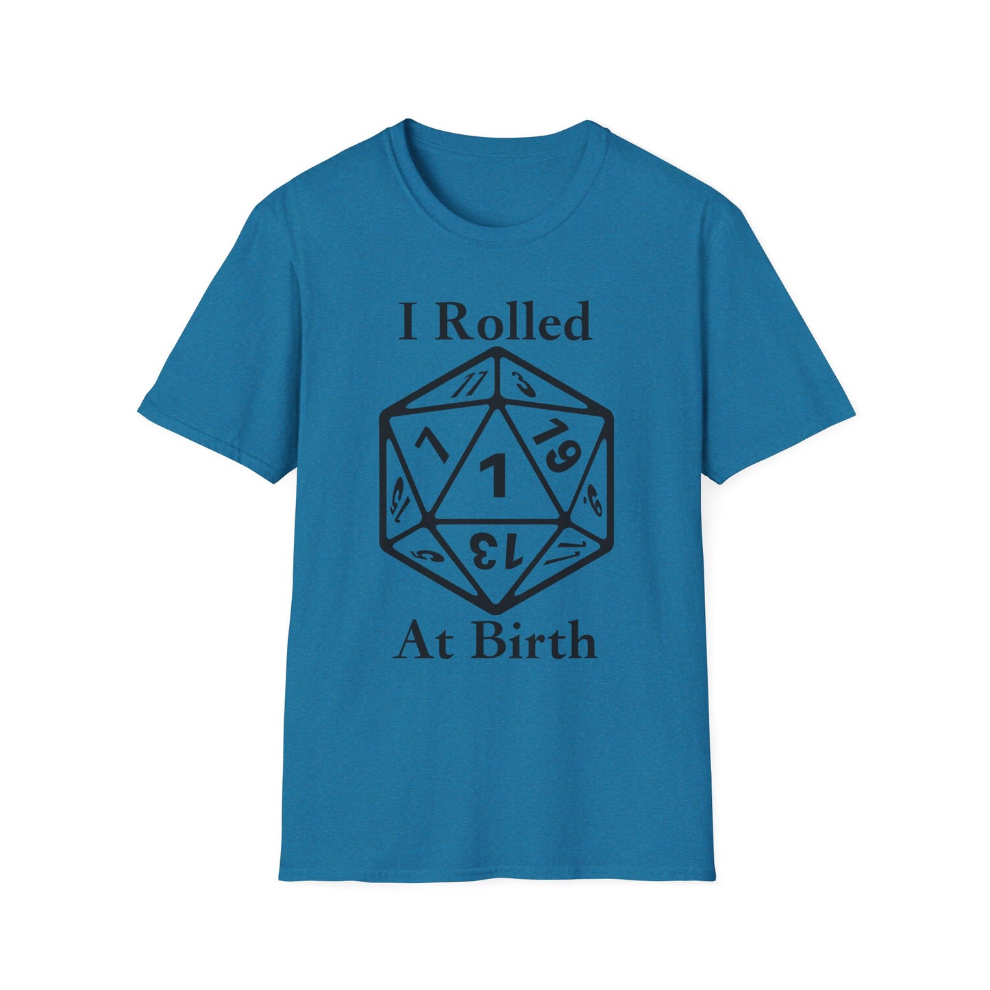 I Rolled 1 at Birth blacl letter T Shirt unisex funny D20 gamer shirt