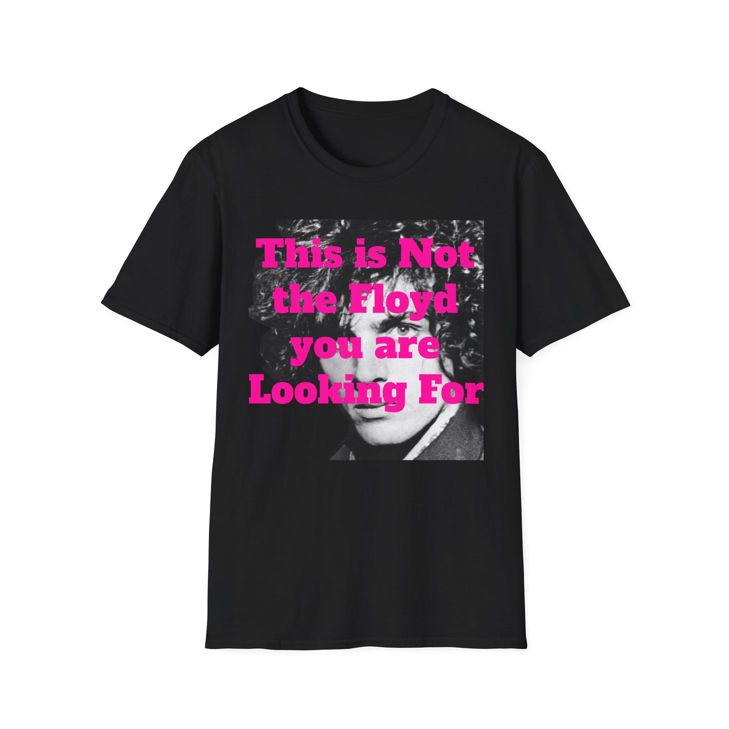 This is Not the Floyd you are Looking For Unisex Softstyle T-Shirt
