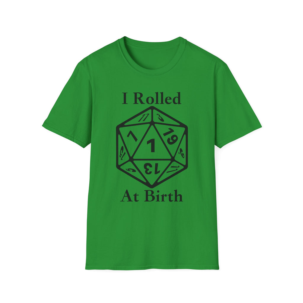 I Rolled 1 at Birth blacl letter T Shirt unisex funny D20 gamer shirt