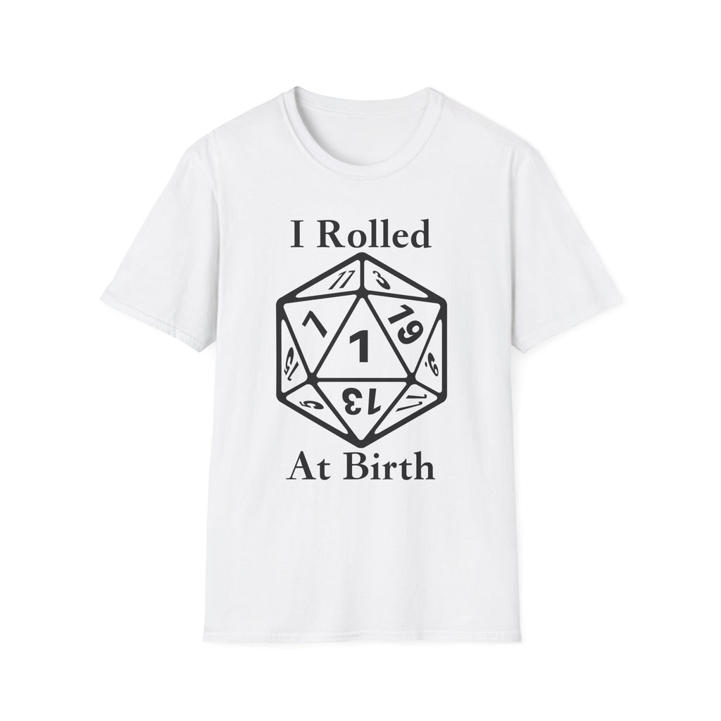 I Rolled 1 at Birth blacl letter T Shirt unisex funny D20 gamer shirt