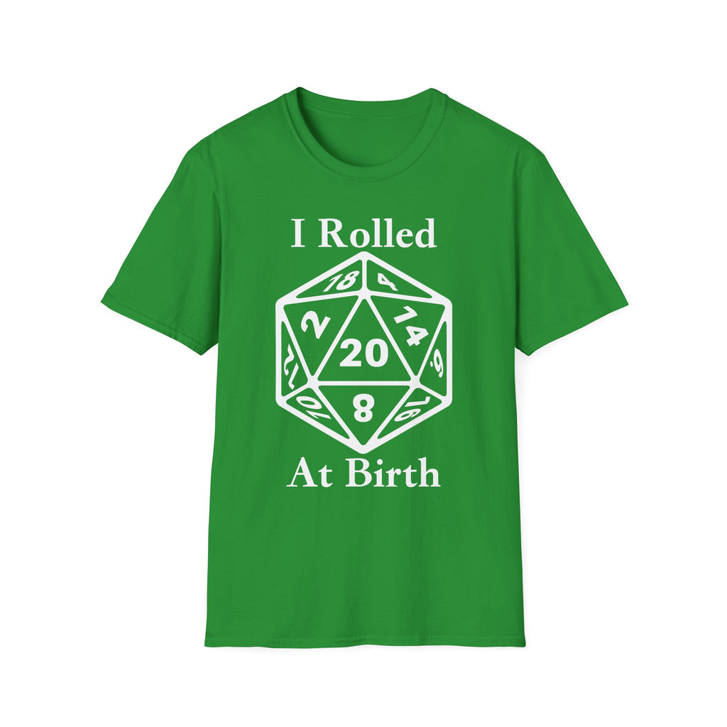 I Rolled 20 At Birth white letter Unisex Softstyle T-Shirt - funny D&D Dice Tee
