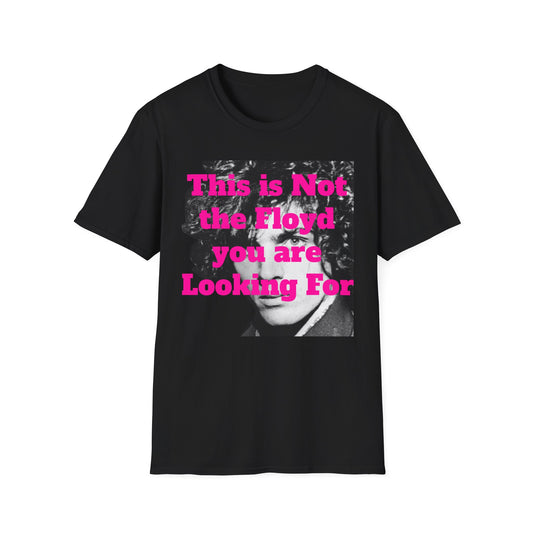 This is Not the Floyd you are Looking For Unisex Softstyle T-Shirt